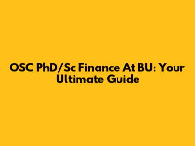 OSC PhD/Sc Finance At BU: Your Ultimate Guide