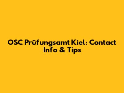 OSC Prüfungsamt Kiel: Contact Info & Tips