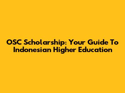 OSC Scholarship: Your Guide To Indonesian Higher Education