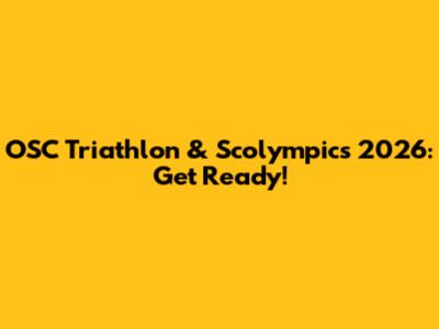 OSC Triathlon & Scolympics 2026: Get Ready!