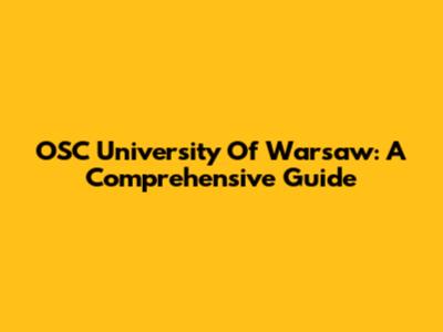 OSC University Of Warsaw: A Comprehensive Guide