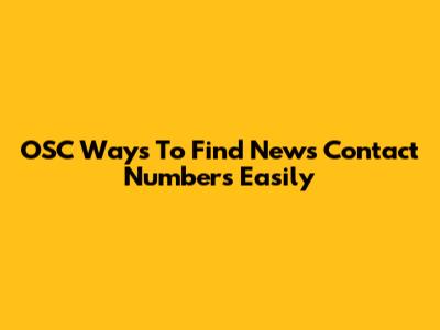 OSC Ways To Find News Contact Numbers Easily