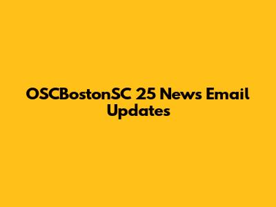 OSCBostonSC 25 News Email Updates