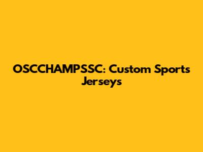 OSCCHAMPSSC: Custom Sports Jerseys