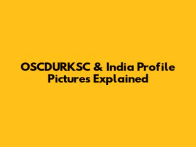 OSCDURKSC & India Profile Pictures Explained