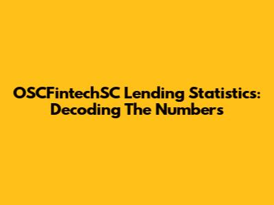 OSCFintechSC Lending Statistics: Decoding The Numbers