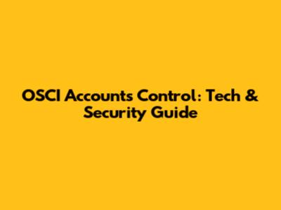 OSCI Accounts Control: Tech & Security Guide