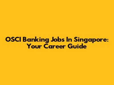 OSCI Banking Jobs In Singapore: Your Career Guide