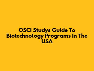 OSCI Study's Guide To Biotechnology Programs In The USA