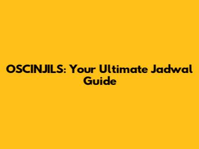 OSCINJILS: Your Ultimate Jadwal Guide