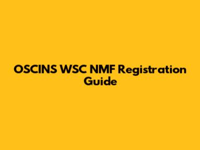 OSCINS WSC NMF Registration Guide