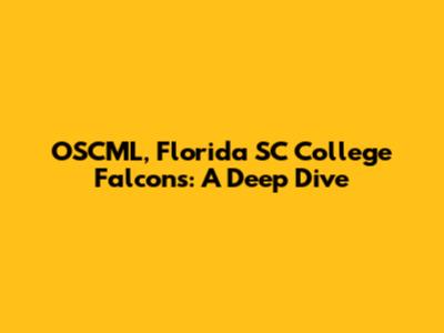 OSCML, Florida SC College Falcons: A Deep Dive
