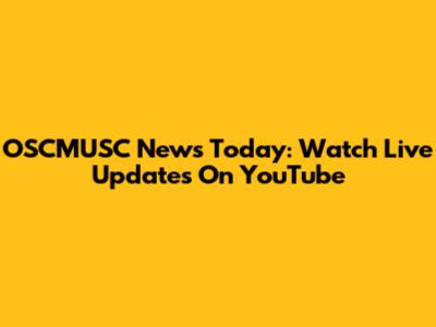 OSCMUSC News Today: Watch Live Updates On YouTube
