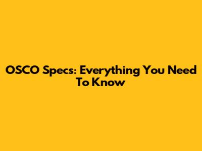 OSCO Specs: Everything You Need To Know