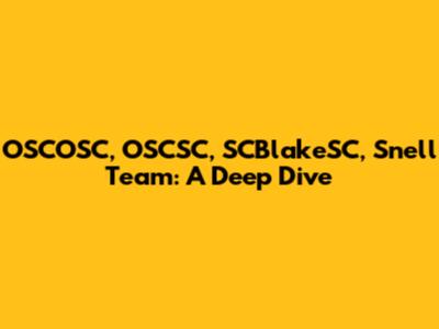 OSCOSC, OSCSC, SCBlakeSC, Snell Team: A Deep Dive