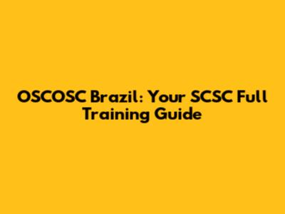 OSCOSC Brazil: Your SCSC Full Training Guide