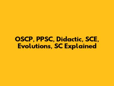 OSCP, PPSC, Didactic, SCE, Evolutions, SC Explained