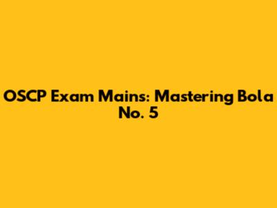OSCP Exam Mains: Mastering Bola No. 5