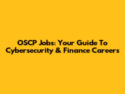 OSCP Jobs: Your Guide To Cybersecurity & Finance Careers