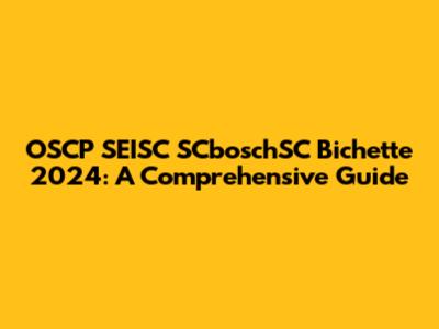 OSCP SEISC SCboschSC Bichette 2024: A Comprehensive Guide