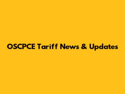 OSCPCE Tariff News & Updates