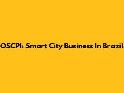OSCPI: Smart City Business In Brazil