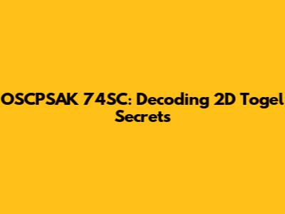 OSCPSAK 74SC: Decoding 2D Togel Secrets