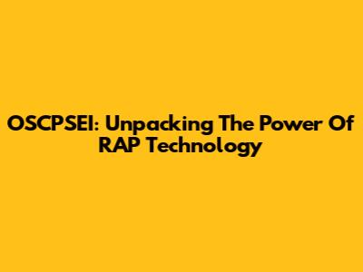 OSCPSEI: Unpacking The Power Of RAP Technology