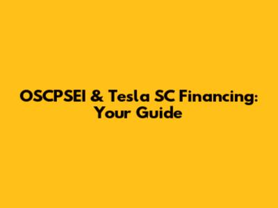 OSCPSEI & Tesla SC Financing: Your Guide