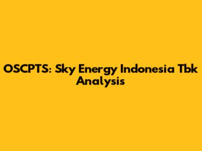 OSCPTS: Sky Energy Indonesia Tbk Analysis