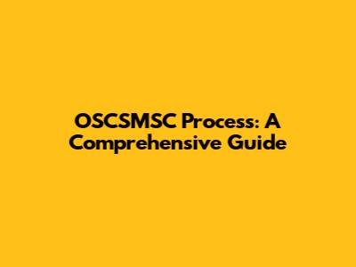 OSCSMSC Process: A Comprehensive Guide