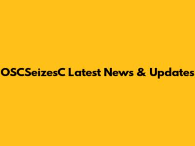 OSCSeizesC Latest News & Updates