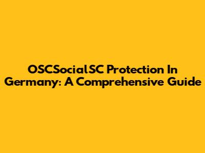 OSCSocialSC Protection In Germany: A Comprehensive Guide