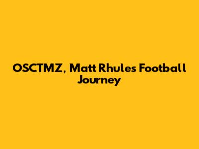 OSCTMZ, Matt Rhule's Football Journey