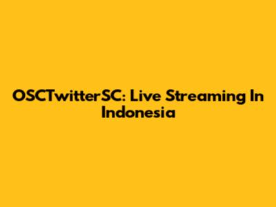 OSCTwitterSC: Live Streaming In Indonesia
