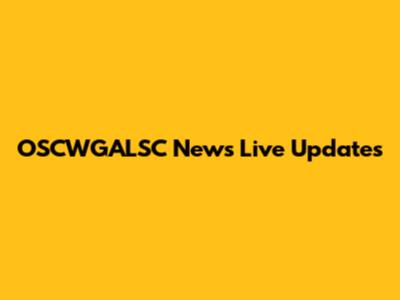OSCWGALSC News Live Updates