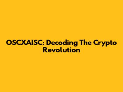 OSCXAISC: Decoding The Crypto Revolution
