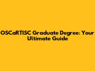 OSCaRTISC Graduate Degree: Your Ultimate Guide