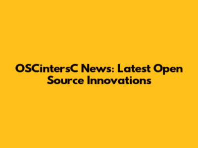 OSCintersC News: Latest Open Source Innovations
