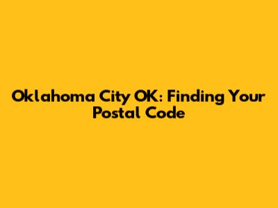 Oklahoma City OK: Finding Your Postal Code