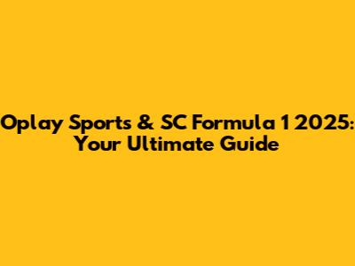 Oplay Sports & SC Formula 1 2025: Your Ultimate Guide