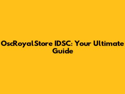 OscRoyalStore IDSC: Your Ultimate Guide