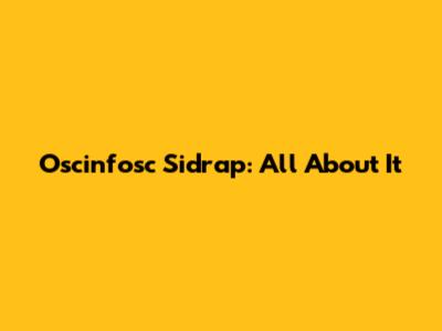 Oscinfosc Sidrap: All About It