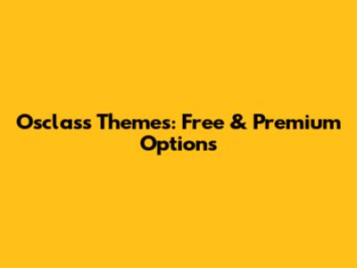 Osclass Themes: Free & Premium Options