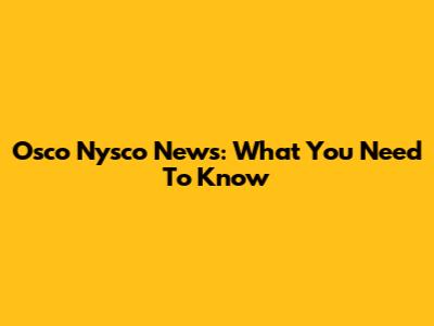 Osco Nysco News: What You Need To Know