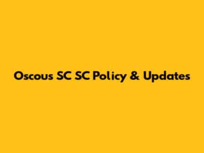 Oscou's SC SC Policy & Updates