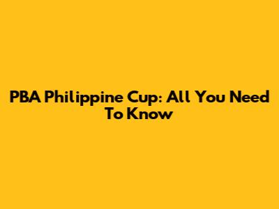 PBA Philippine Cup: All You Need To Know