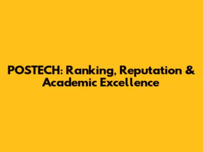 POSTECH: Ranking, Reputation & Academic Excellence