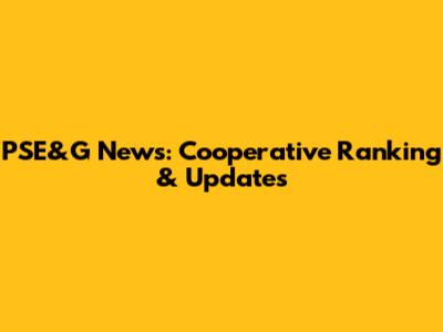 PSE&G News: Cooperative Ranking & Updates