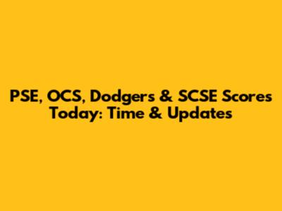 PSE, OCS, Dodgers & SCSE Scores Today: Time & Updates